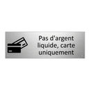Pas d'argent liquide, carte uniquement