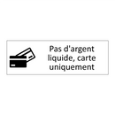 Pas d'argent liquide, carte uniquement