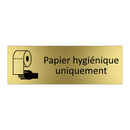 Papier hygiénique uniquement