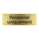 Personnel uniquement
