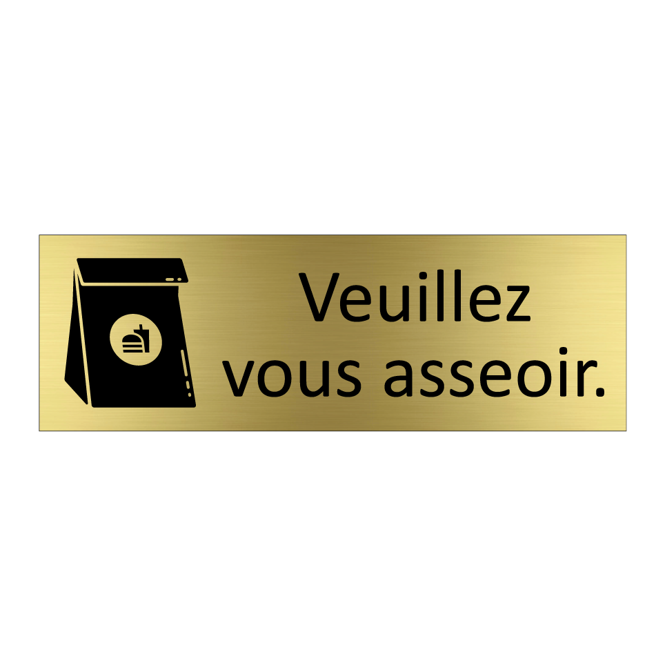 Veuillez vous asseoir.