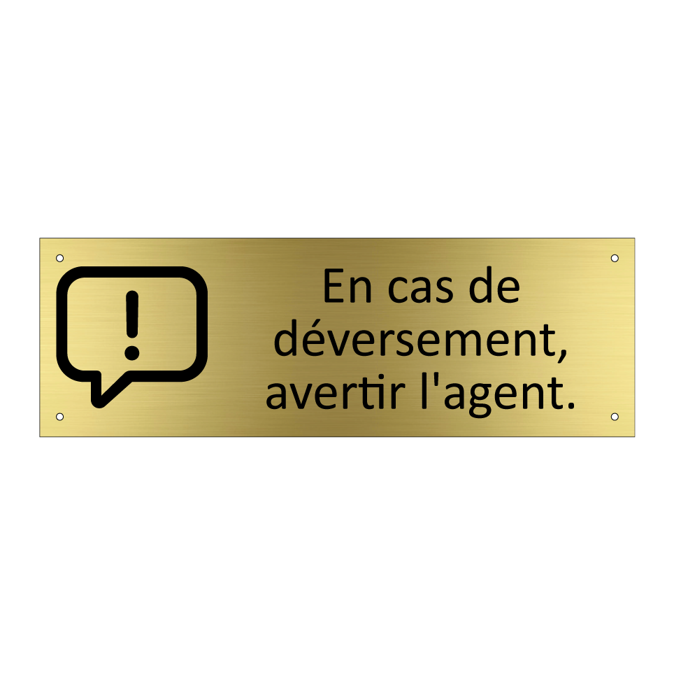 En cas de déversement, avertir l'agent.