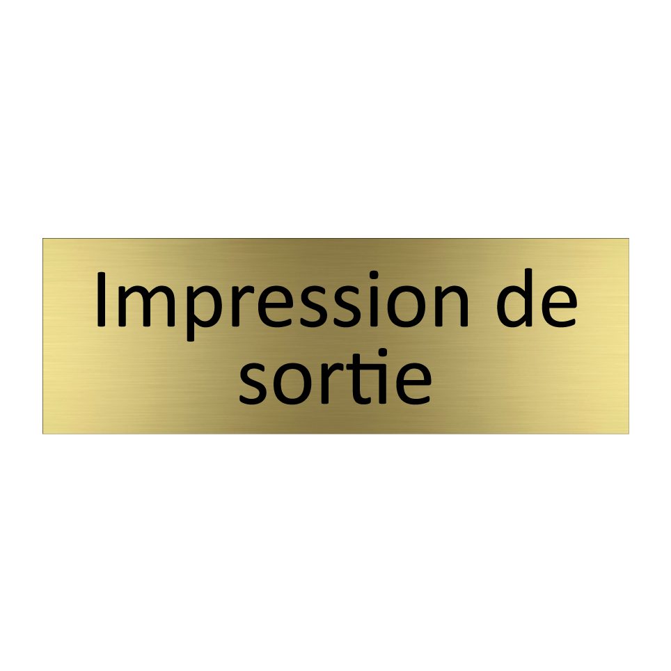 Impression de sortie