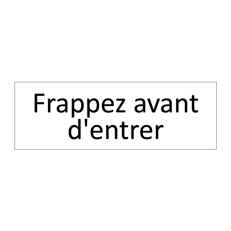 Frappez avant d'entrer