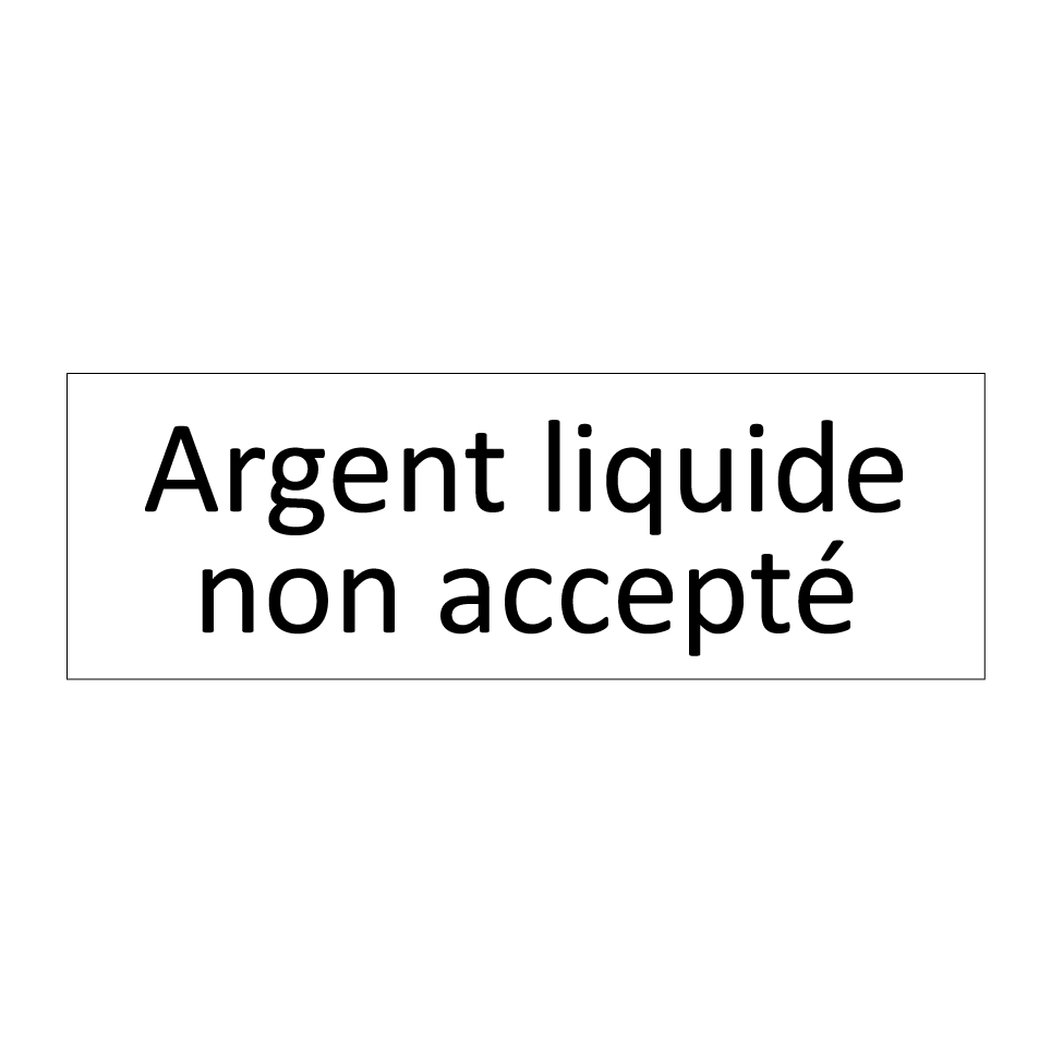 Argent liquide non accepté
