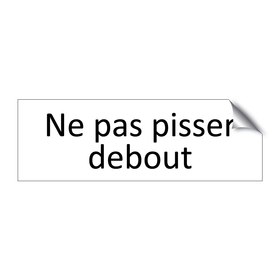 Ne pas pisser debout