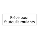 Pièce pour fauteuils roulants