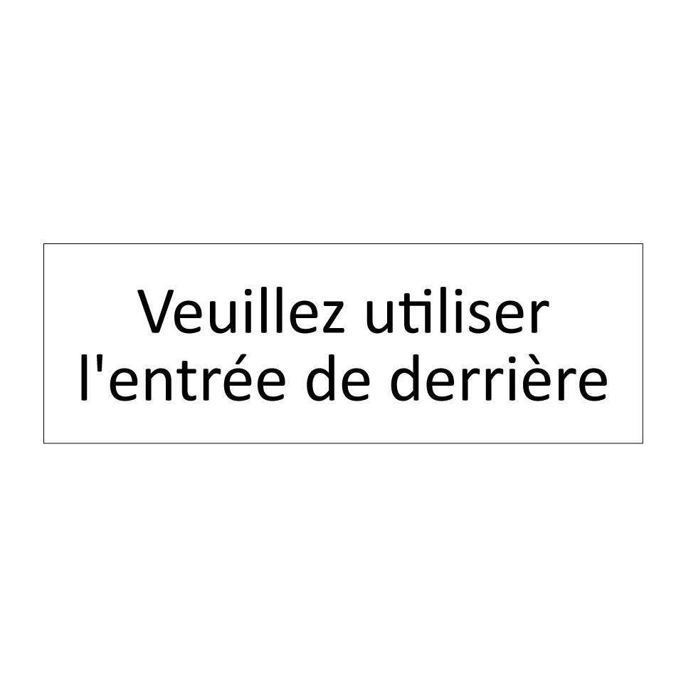 Veuillez utiliser l'entrée de derrière
