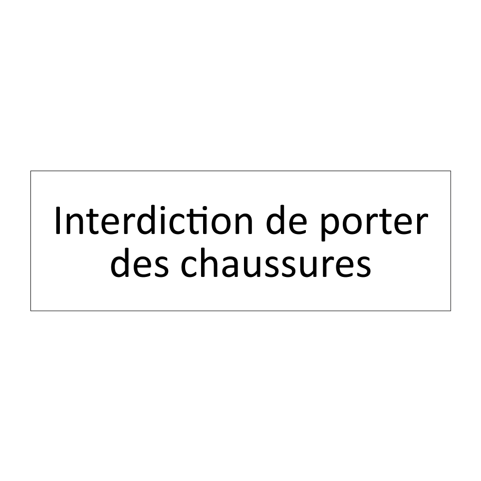Interdiction de porter des chaussures