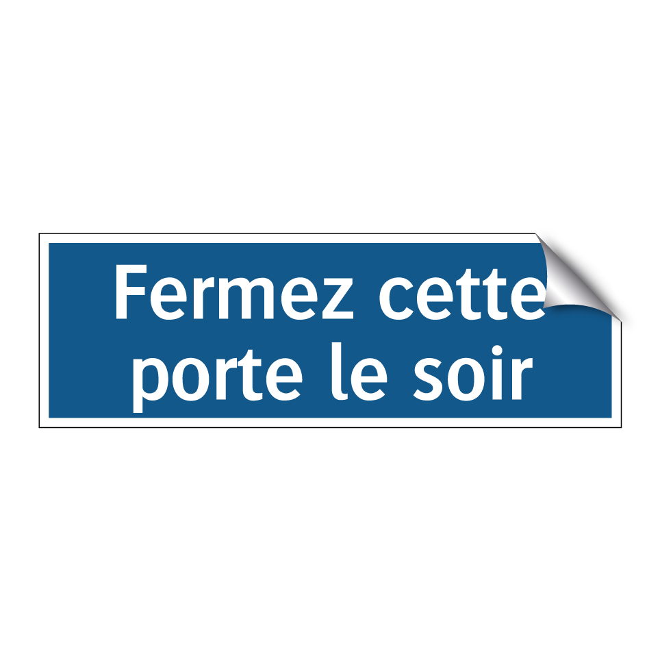 Fermez cette porte le soir