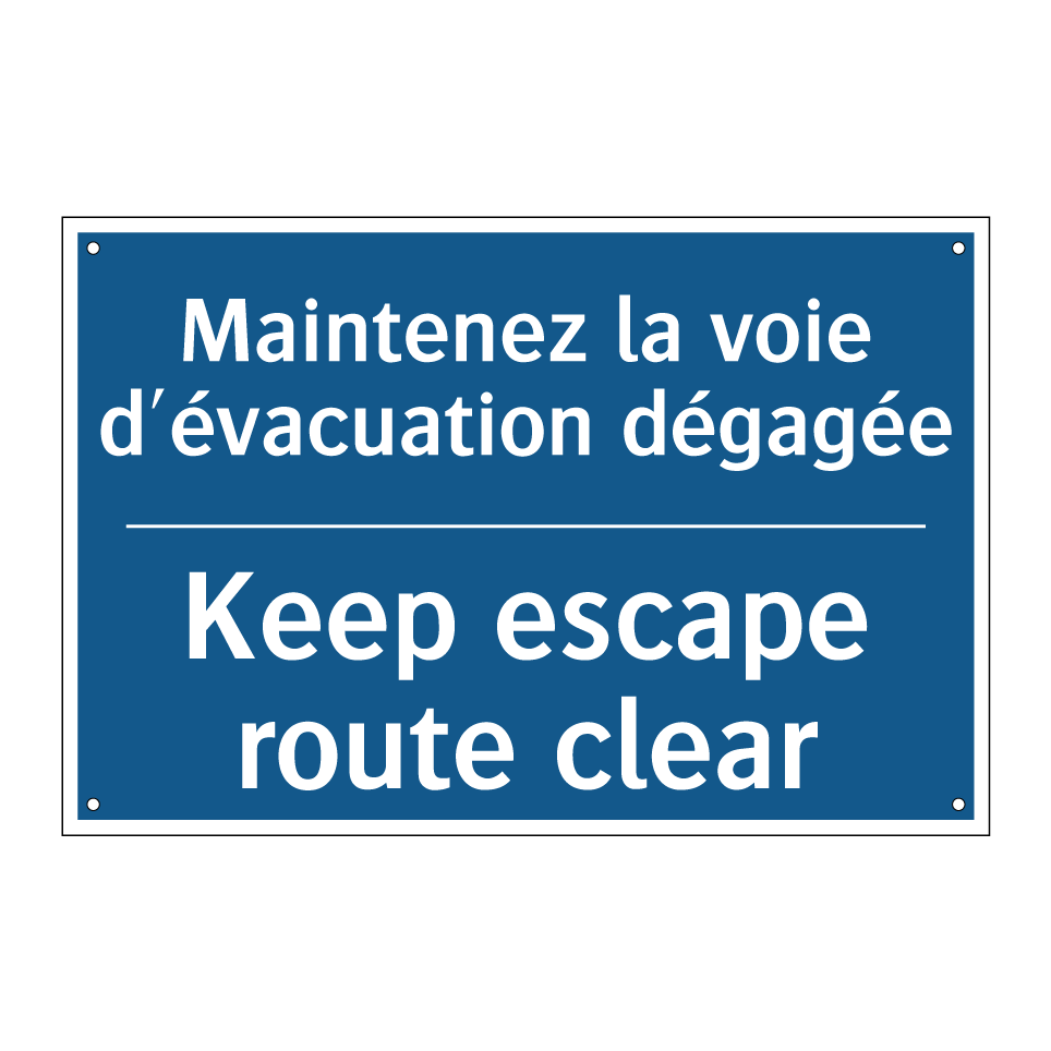 Maintenez la voie d'évacuation /.../ - Keep escape route clear