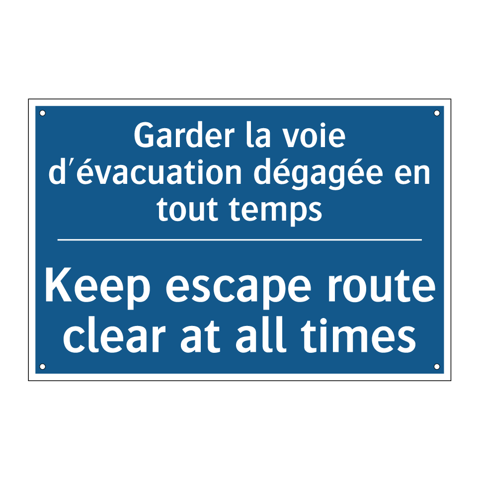 Garder la voie d'évacuation dégagée /.../ - Keep escape route clear at all /.../
