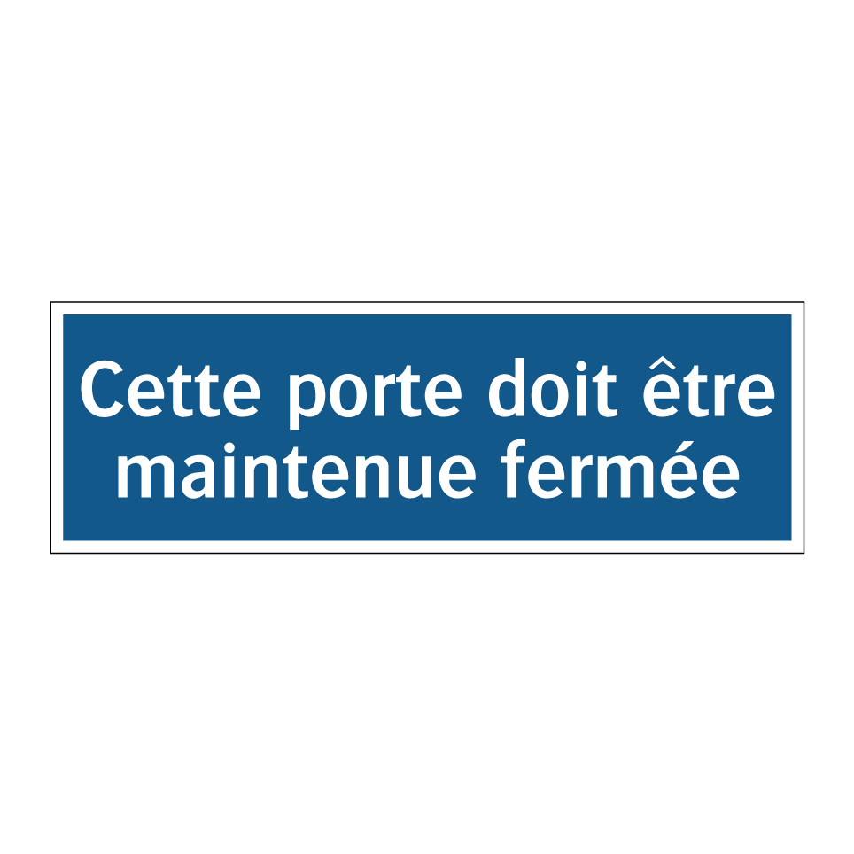 Cette porte doit être maintenue fermée