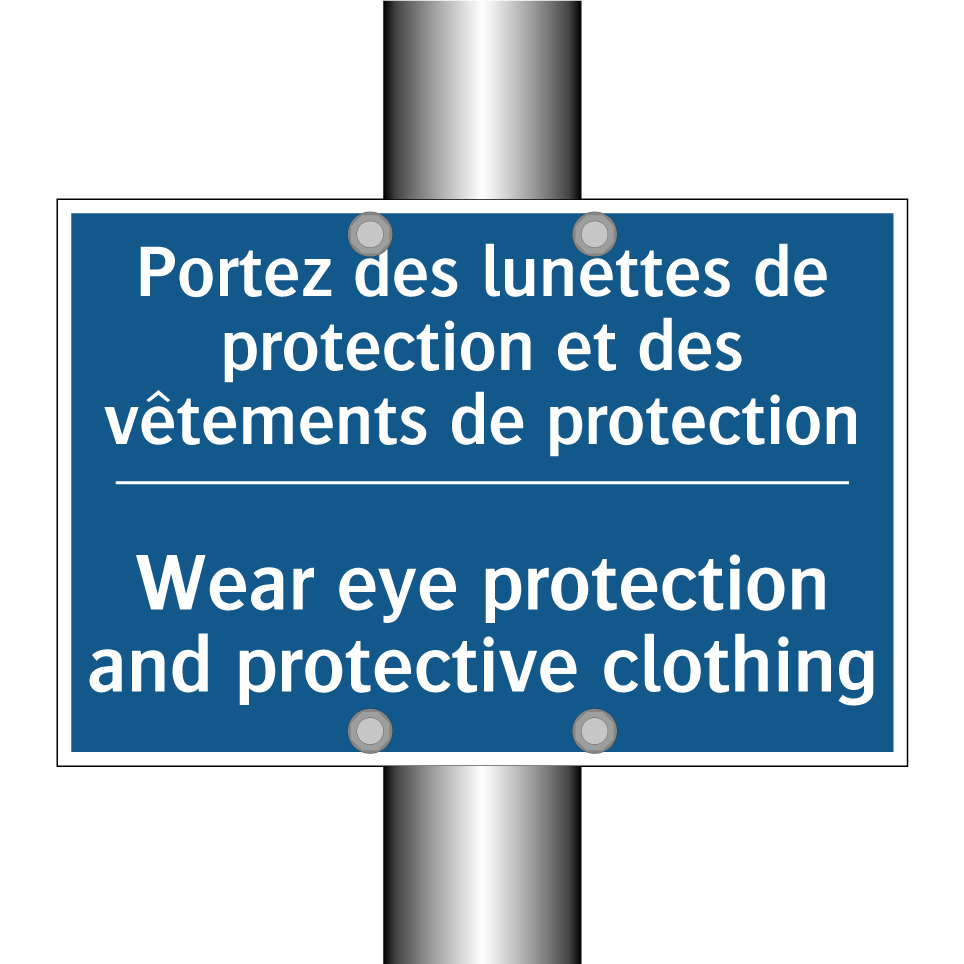 Portez des lunettes de protection /.../ - Wear eye protection and protective /.../