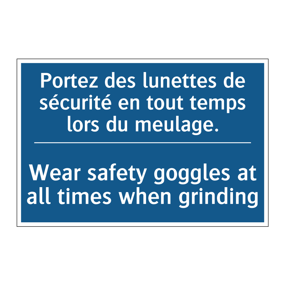 Portez des lunettes de sécurité /.../ - Wear safety goggles at all times /.../