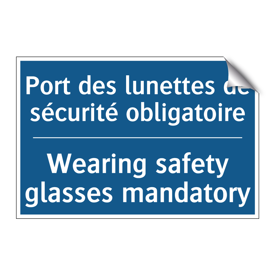 Port des lunettes de sécurité /.../ - Wearing safety glasses mandatory /.../