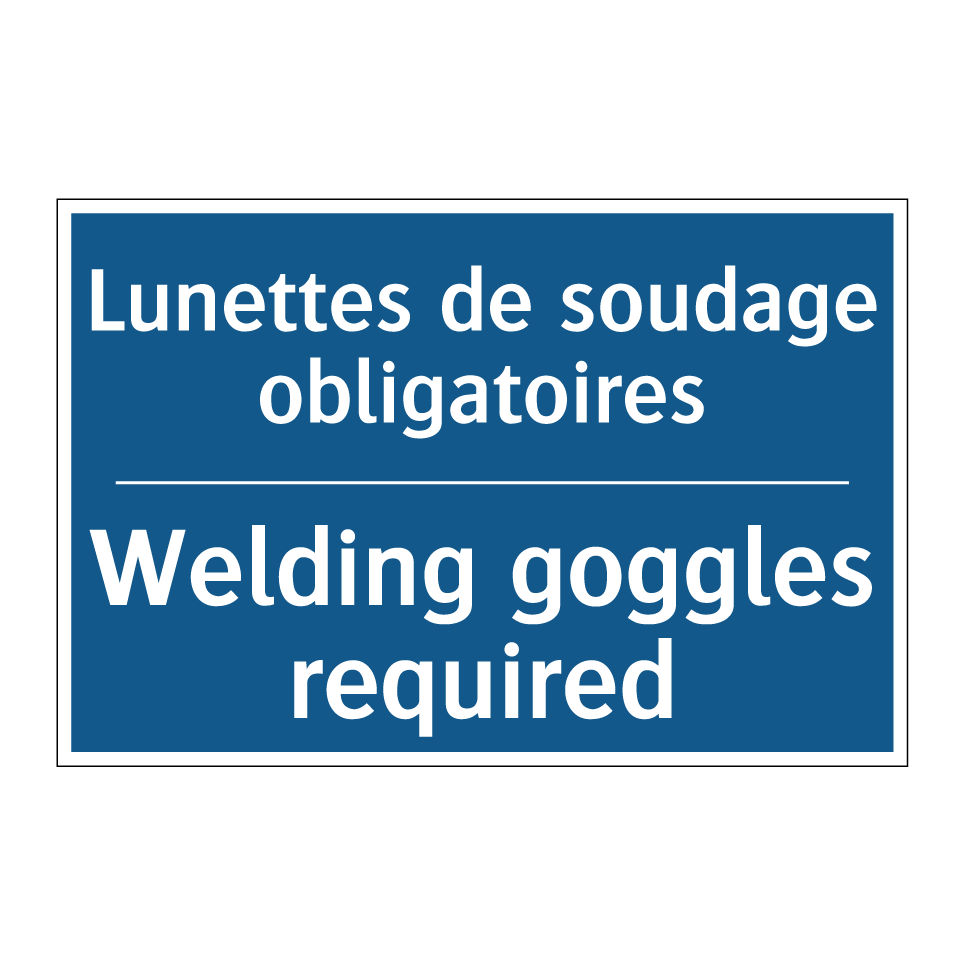 Lunettes de soudage obligatoires /.../ - Welding goggles required