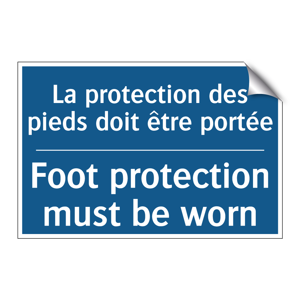 La protection des pieds doit être /.../ - Foot protection must be worn