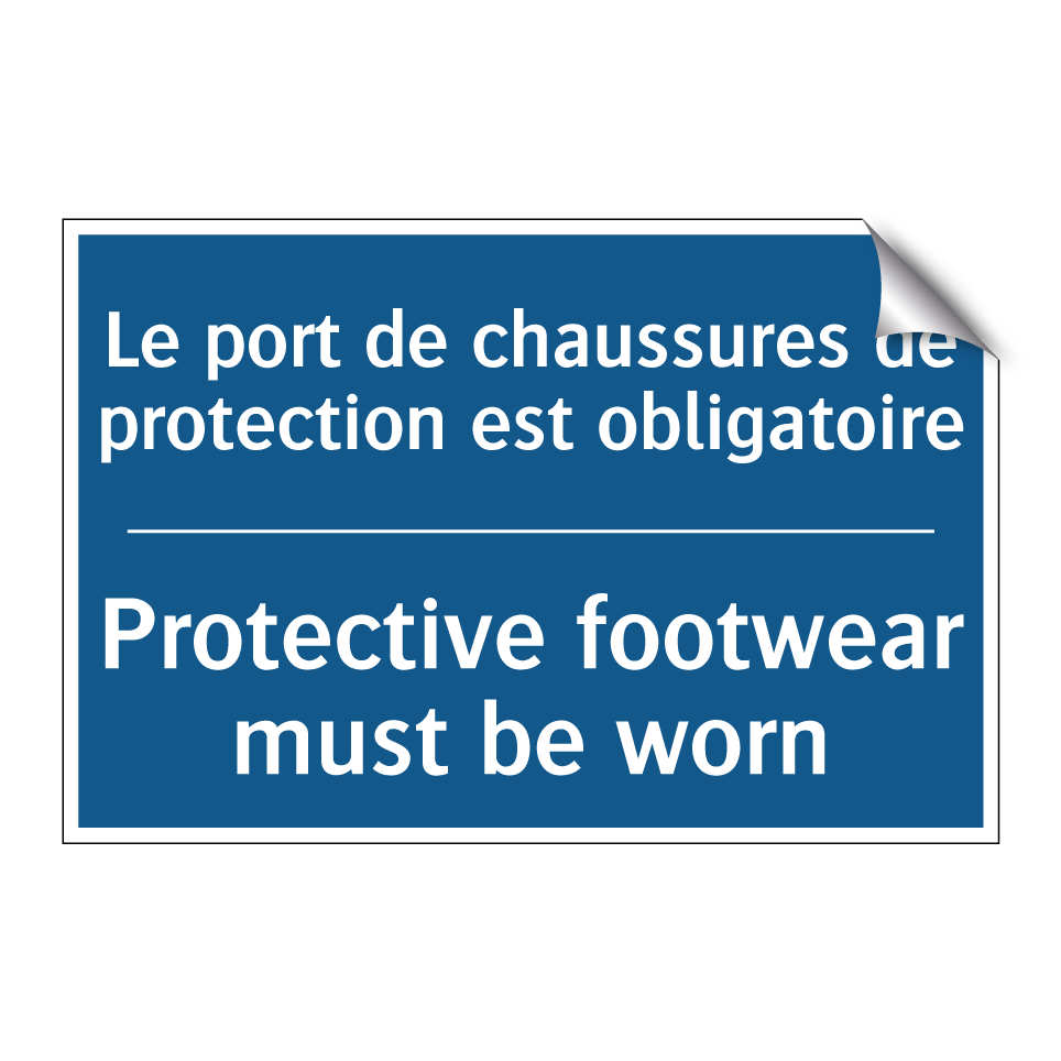 Le port de chaussures de protection /.../ - Protective footwear must be worn /.../