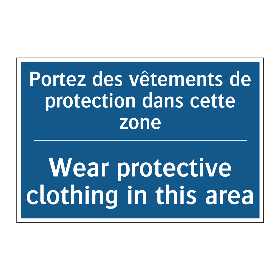 Portez des vêtements de protection /.../ - Wear protective clothing in this /.../