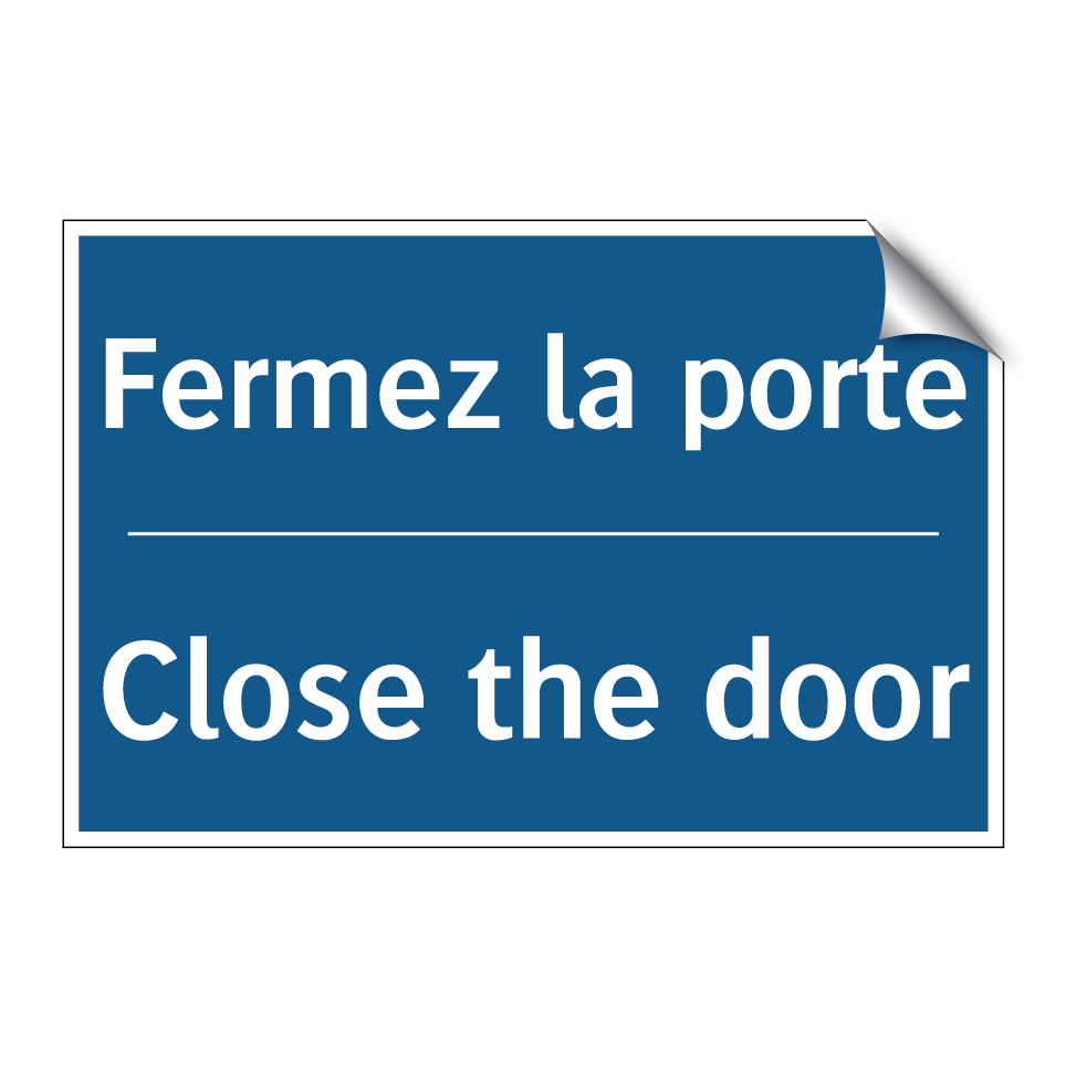 Fermez la porte - Close the door