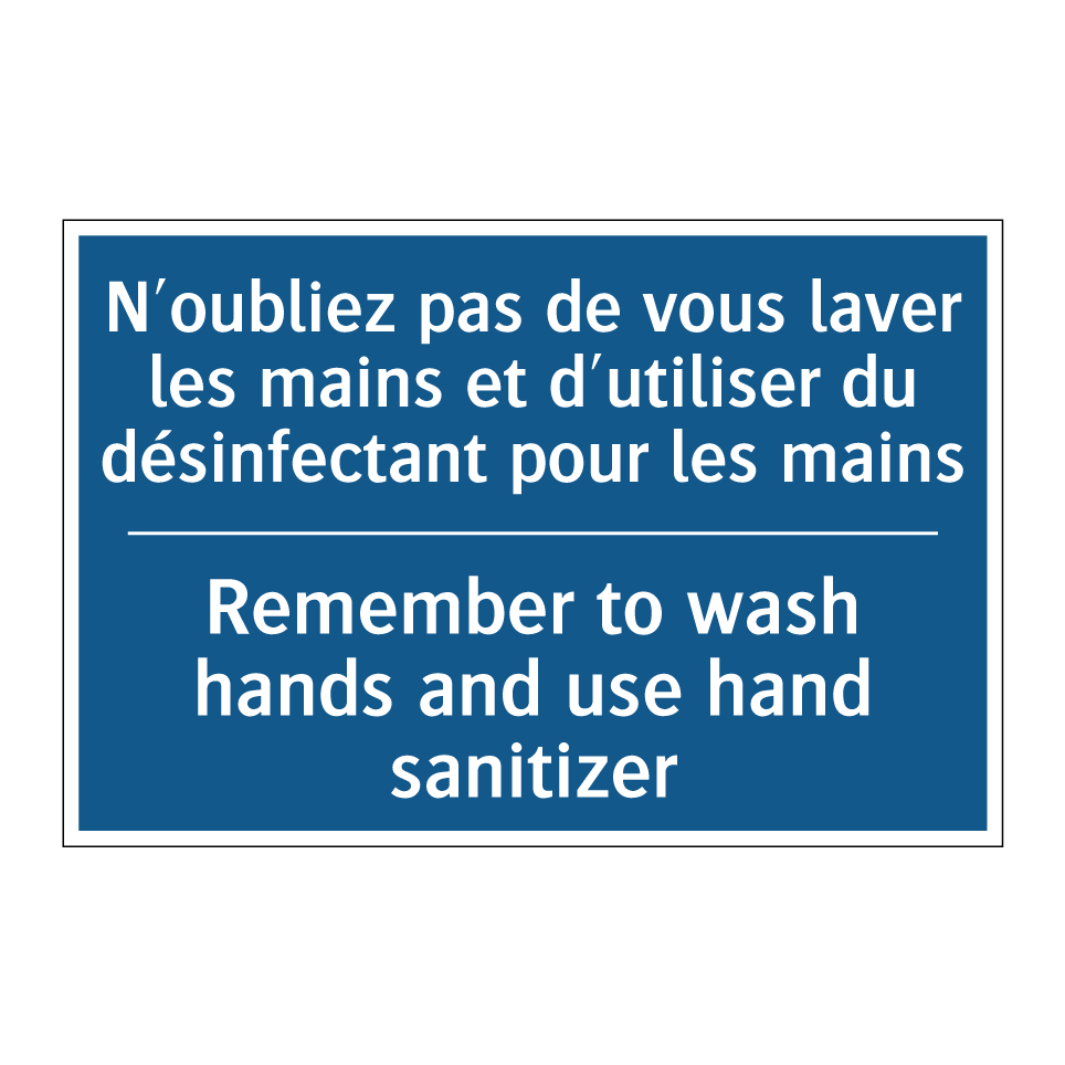 N'oubliez pas de vous laver les /.../ - Remember to wash hands and use /.../