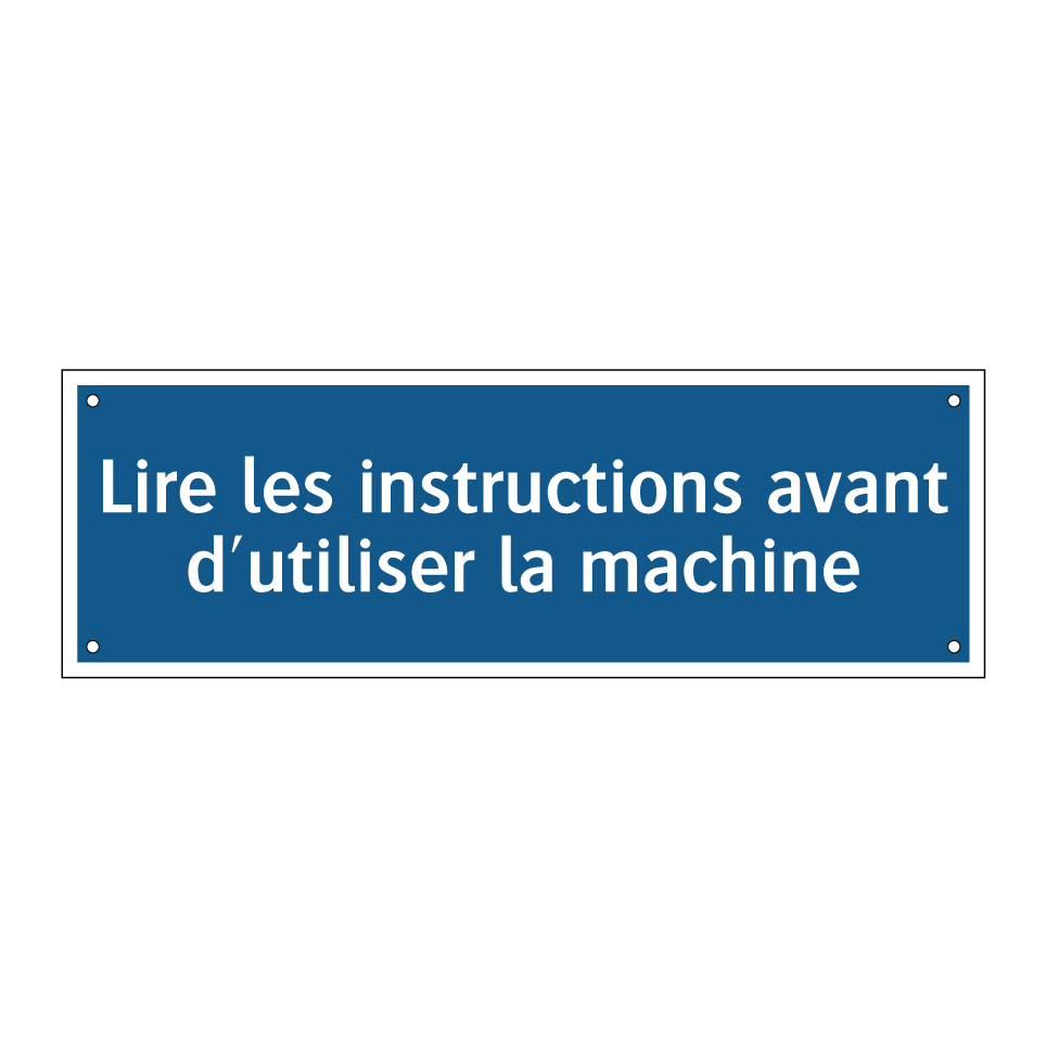 Lire les instructions avant d'utiliser la machine