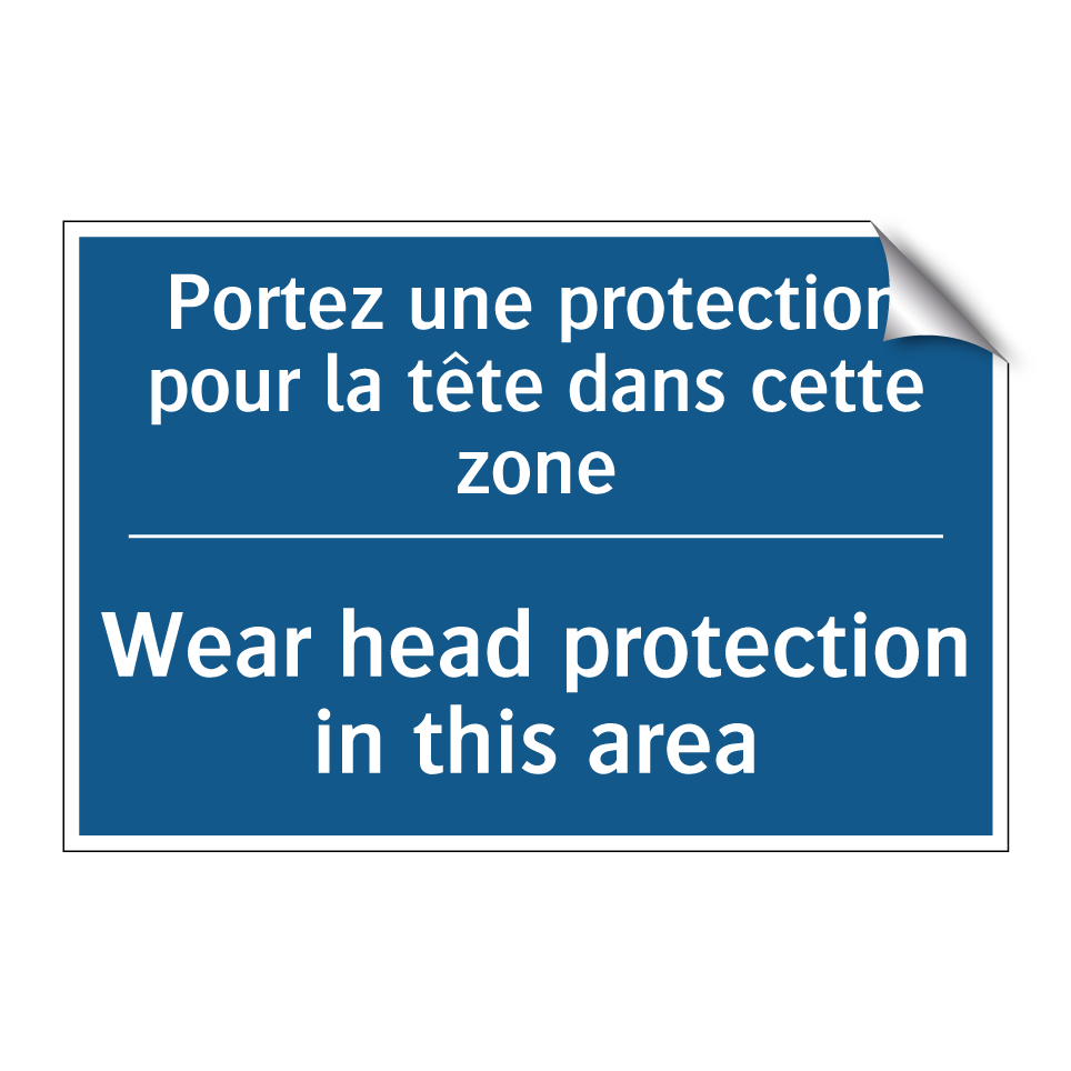 Portez une protection pour la /.../ - Wear head protection in this area /.../