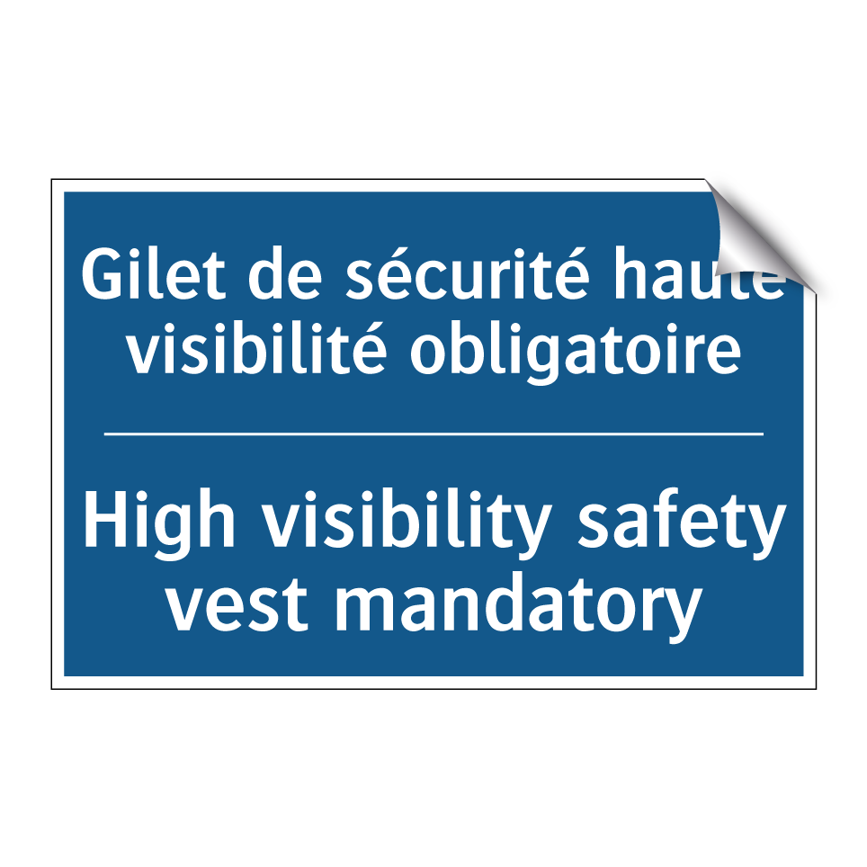 Gilet de sécurité haute visibilité /.../ - High visibility safety vest mandatory /.../