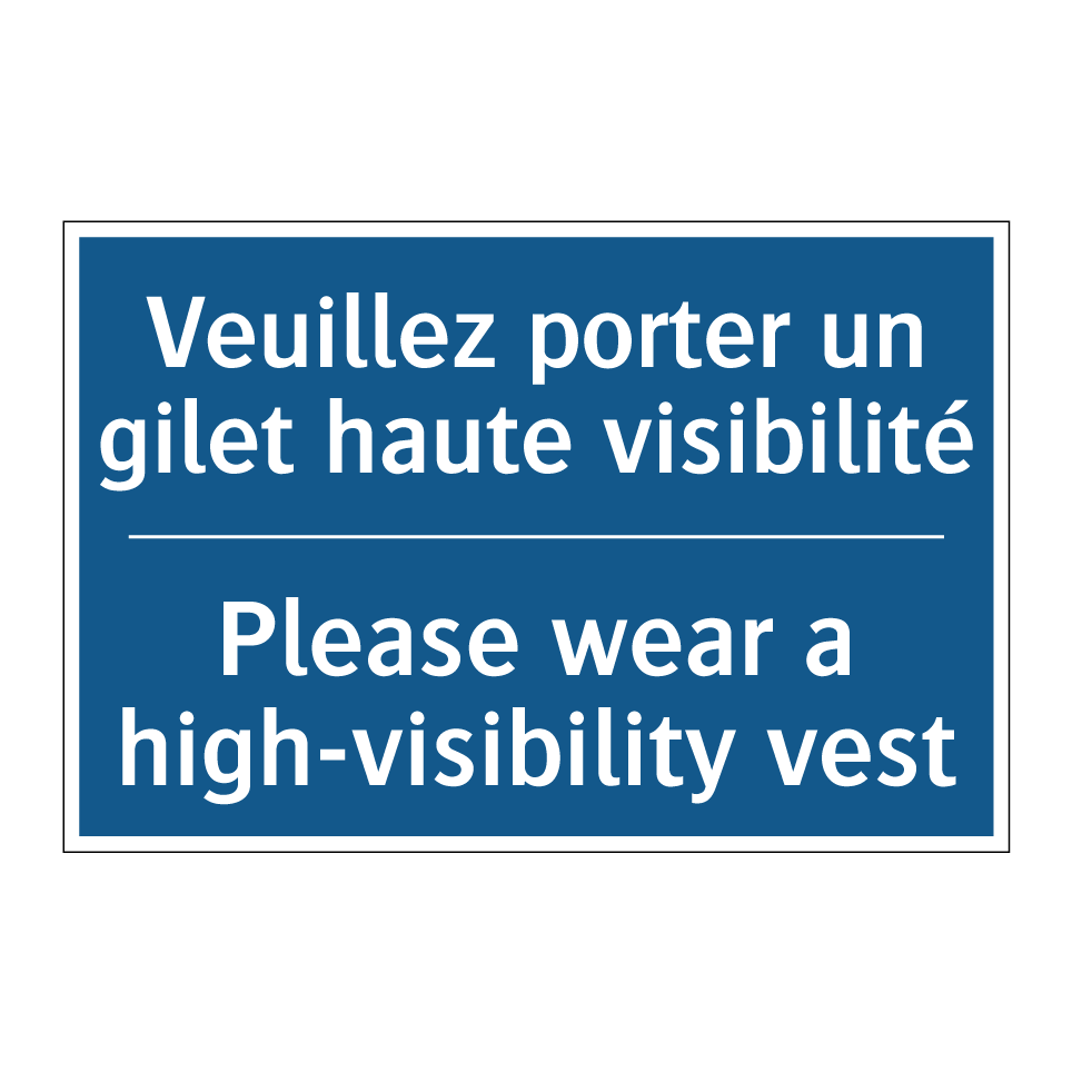 Veuillez porter un gilet haute /.../ - Please wear a high-visibility /.../