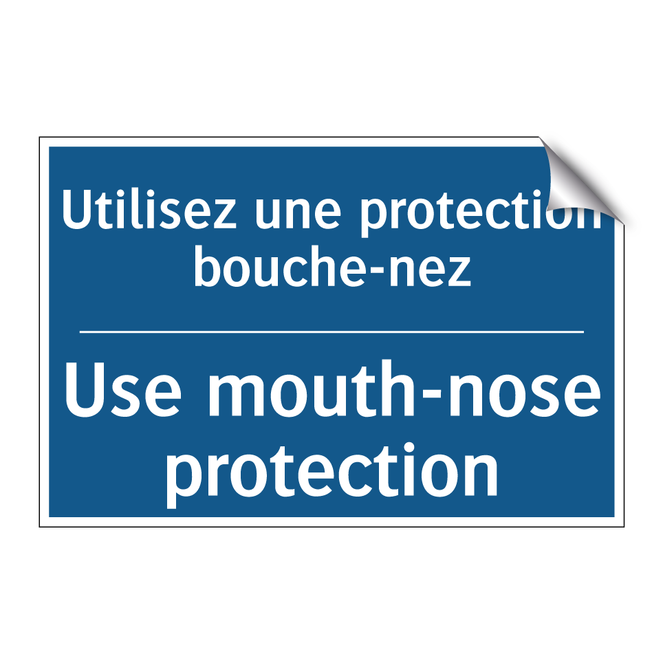 Utilisez une protection bouche-nez /.../ - Use mouth-nose protection