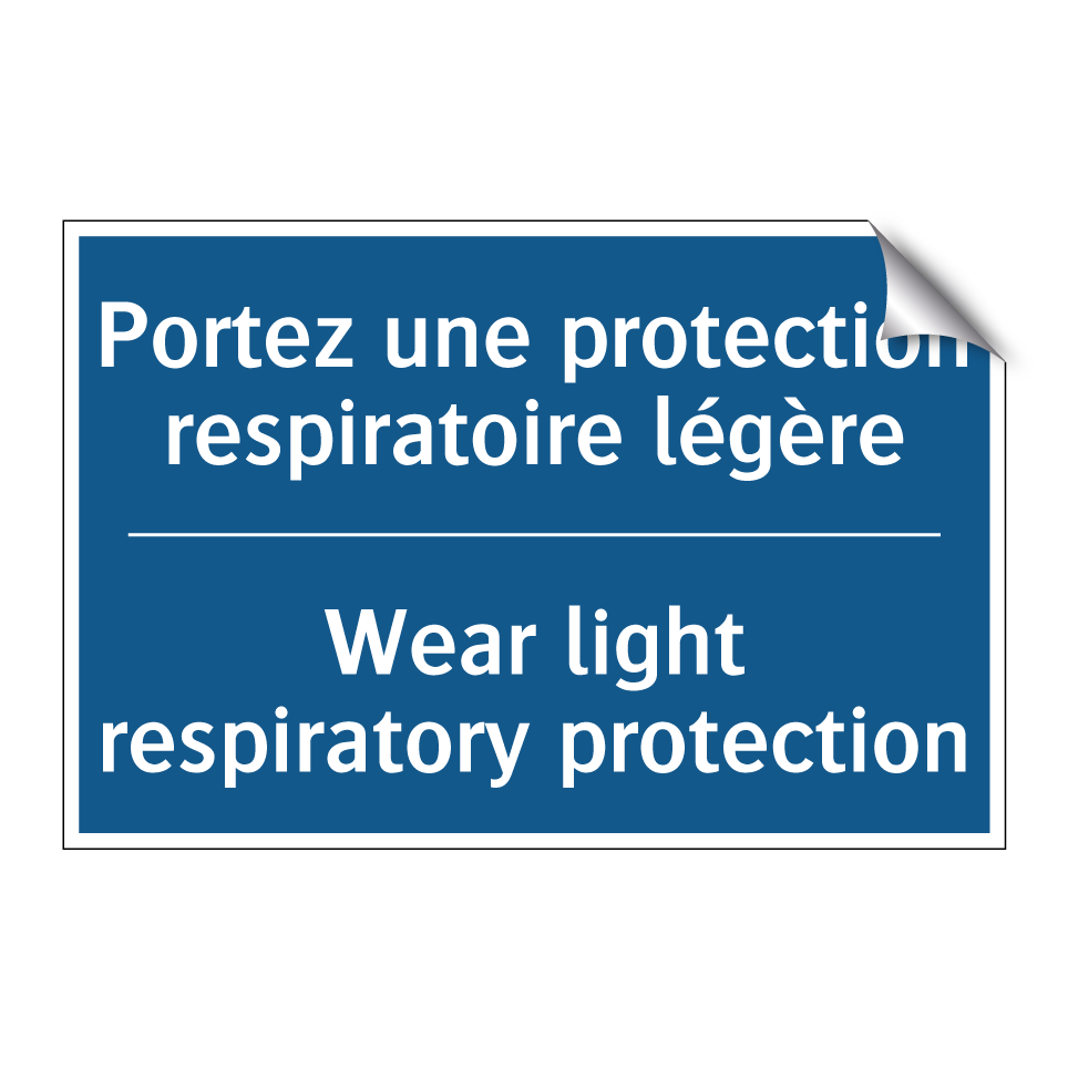 Portez une protection respiratoire /.../ - Wear light respiratory protection /.../