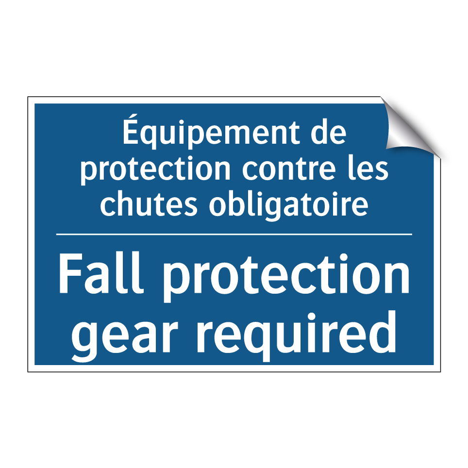 Équipement de protection contre /.../ - Fall protection gear required