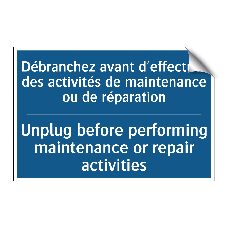 Débranchez avant d'effectuer des /.../ - Unplug before performing maintenance /.../