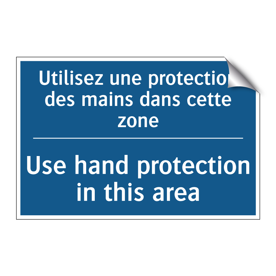 Utilisez une protection des mains /.../ - Use hand protection in this area /.../