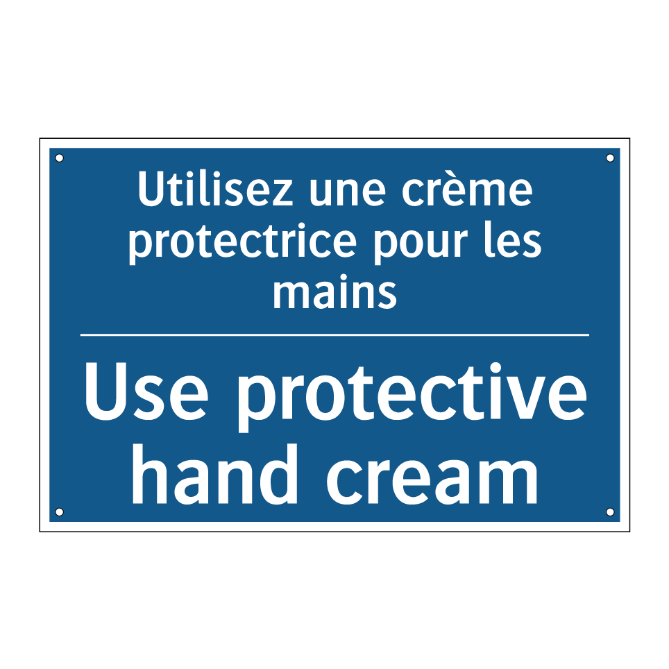 Utilisez une crème protectrice /.../ - Use protective hand cream