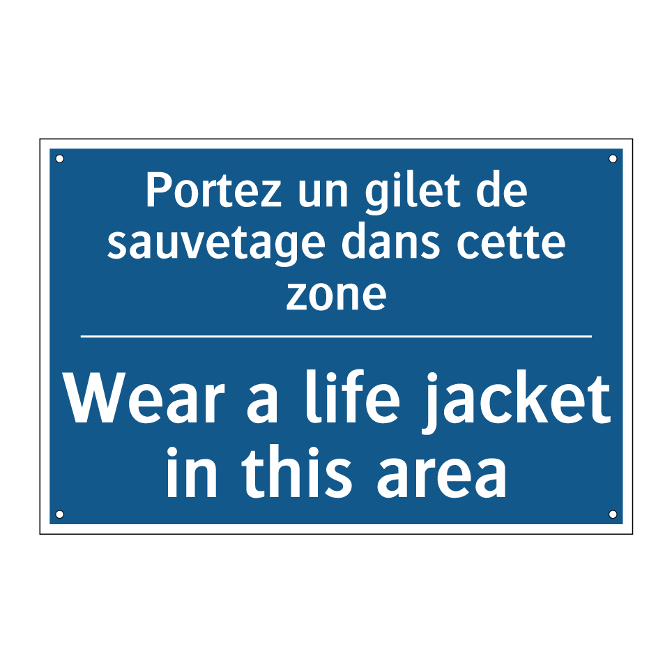 Portez un gilet de sauvetage dans /.../ - Wear a life jacket in this area /.../