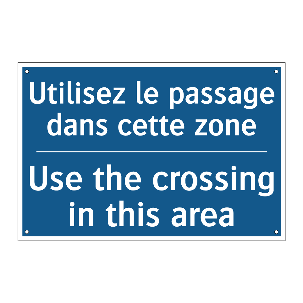 Utilisez le passage dans cette /.../ - Use the crossing in this area