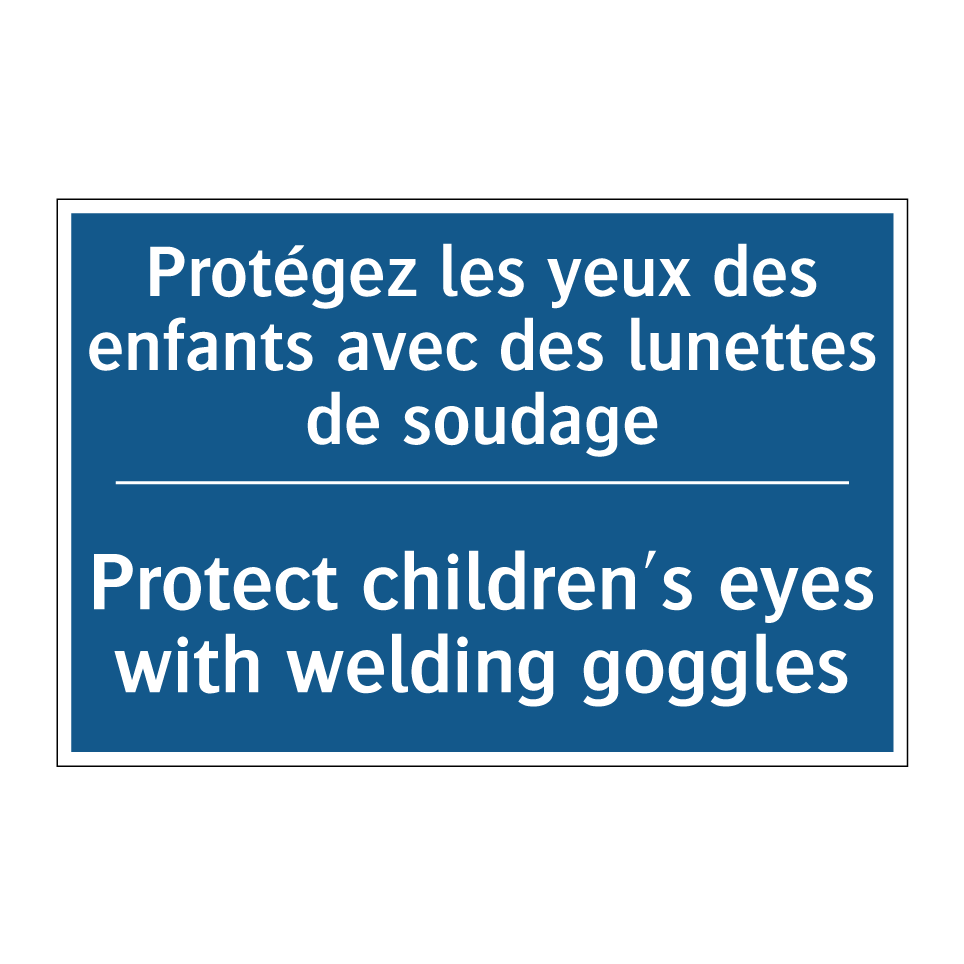 Protégez les yeux des enfants /.../ - Protect children's eyes with welding /.../