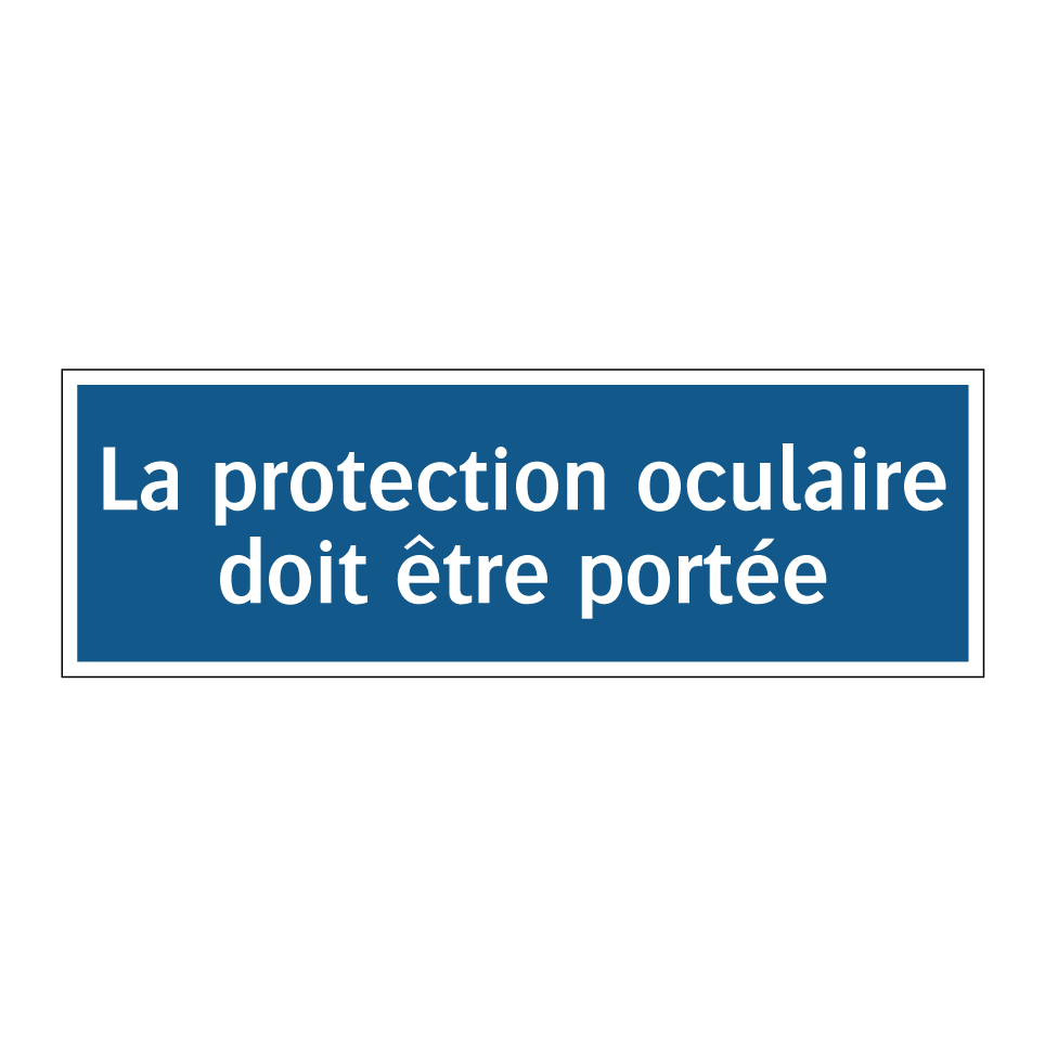 La protection oculaire doit être portée