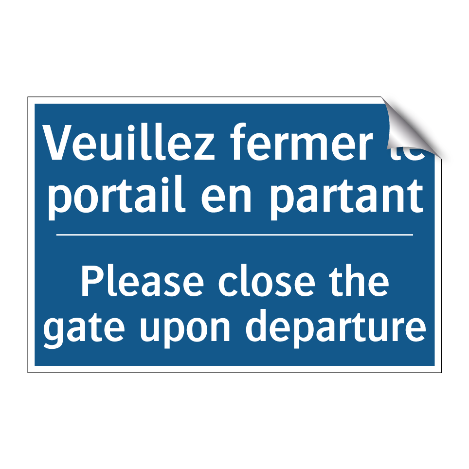 Veuillez fermer le portail en /.../ - Please close the gate upon departure /.../