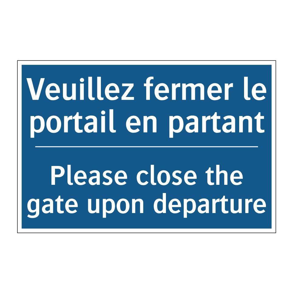 Veuillez fermer le portail en /.../ - Please close the gate upon departure /.../