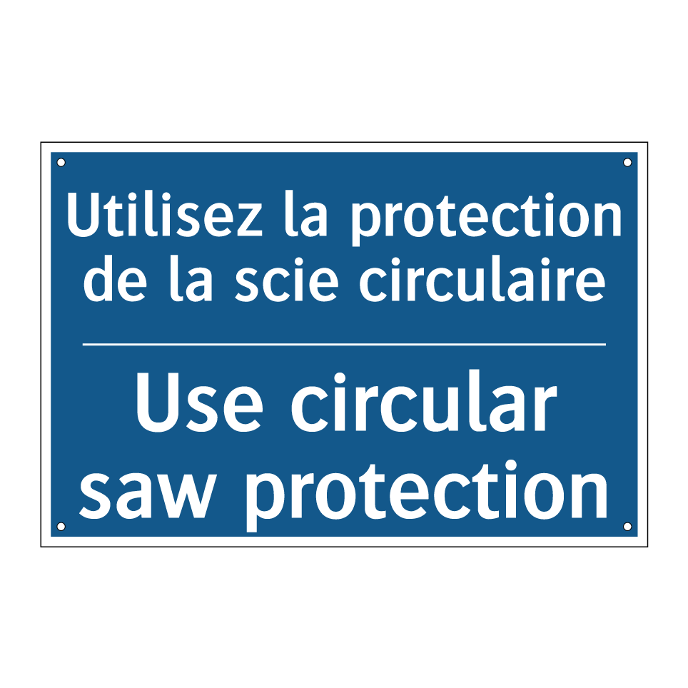 Utilisez la protection de la scie /.../ - Use circular saw protection