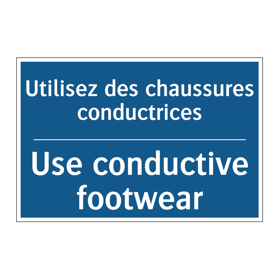 Utilisez des chaussures conductrices /.../ - Use conductive footwear