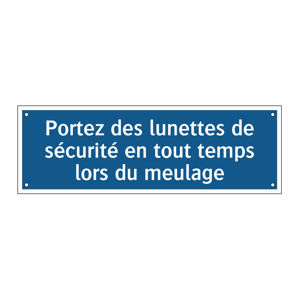 Portez des lunettes de sécurité en tout temps lors du meulage.