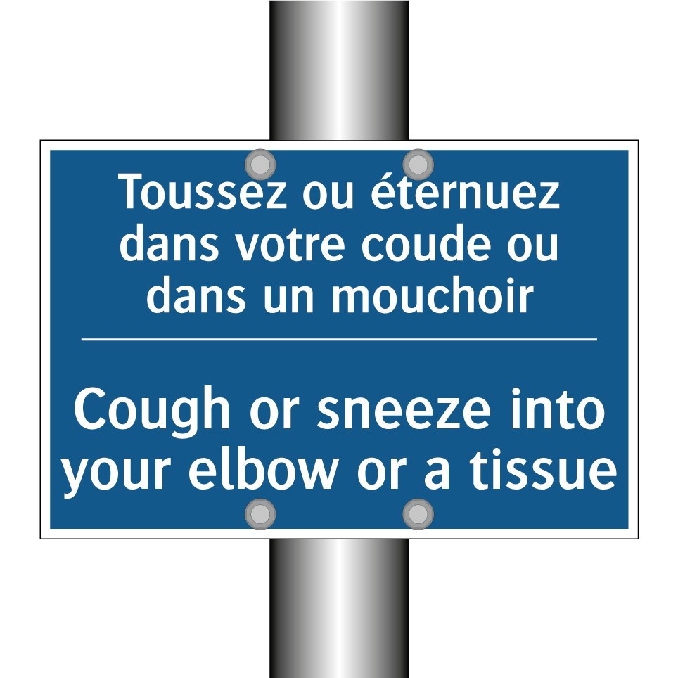 Toussez ou éternuez dans votre /.../ - Cough or sneeze into your elbow /.../