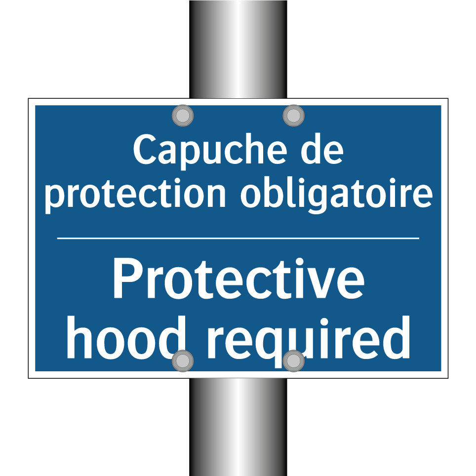 Capuche de protection obligatoire /.../ - Protective hood required