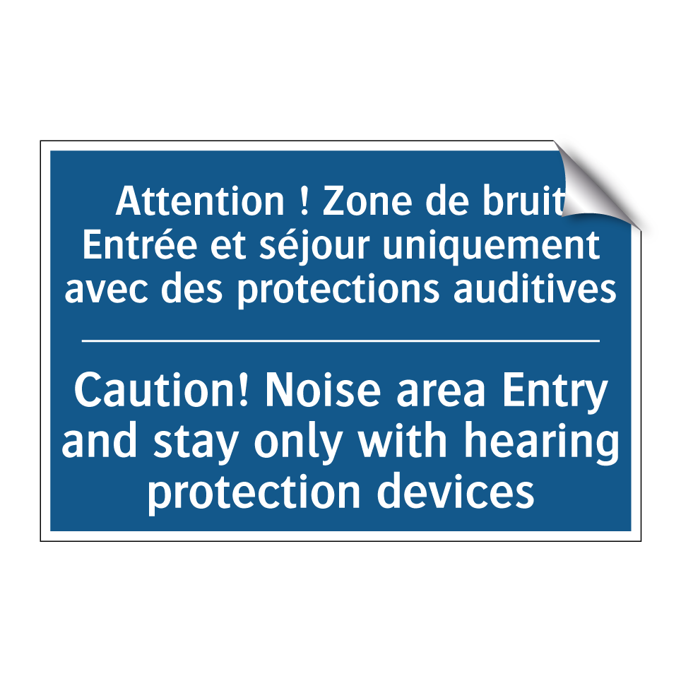 Attention ! Zone de bruit Entrée /.../ - Caution! Noise area Entry and /.../