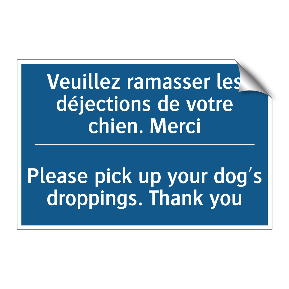 Veuillez ramasser les déjections /.../ - Please pick up your dog's droppings. /.../