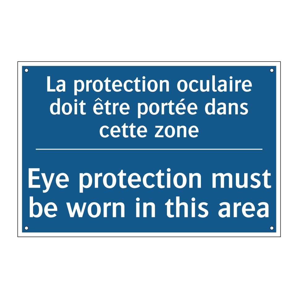 La protection oculaire doit être /.../ - Eye protection must be worn in /.../